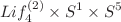 $$Lif_{4}^{(2)} \times S^1 \times S^5$$