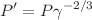 $$P^\prime =P \gamma ^{-2/3}$$