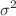 $$\sigma ^2$$