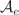 $${\mathcal {A}}_e$$