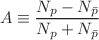 $$A\equiv \frac{N_{p}-N_{\bar{p}}}{N_{p}+N_{\bar{p}}}$$