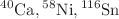 $${}^{40}{\text{Ca}},{}^{58}{\text{Ni}},{}^{116}{\text{Sn}}$$