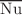 $$\overline{\mathrm{Nu} }$$