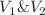 $${{\varvec{V}}}_{1} \& {{\varvec{V}}}_{2}$$