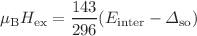 $$\mu _{\textrm{B}}H_{\textrm{ex}}=\frac{143}{296} (E_{\textrm{inter}}-\varDelta _{\textrm{so}})$$