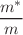 $$\frac{m^*}{m}$$
