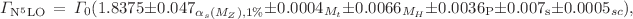 $$\Gamma _{\mathrm{N^5LO}} \,=\, \Gamma _0 (1.8375 \pm 0.047 _{\alpha _s(M_Z),1\%}\pm 0.0004_{M_t} \pm 0.0066_{M_H} \pm 0.0036_{\textrm{P}} \pm 0.007_{\text {s}} \pm 0.0005_{sc} ),$$