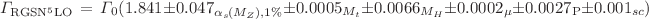 $$\Gamma _{\mathrm{RGSN^5LO}} \,=\, \Gamma _0 (1.841 \pm 0.047 _{\alpha _s(M_Z),1\%} \pm 0.0005_{M_t}\pm 0.0066_{M_H} \pm 0.0002_{\mu } \pm 0.0027_{\textrm{P}} \pm 0.001_{sc} )$$