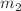 $$m_2$$