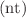 $$({\text{nt}})$$