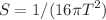 $$S=1/(16 \pi T^2)$$
