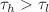 $$\tau _{h}>\tau _{l}$$