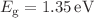 $$E_{\textrm{g}} = 1.35 \,\hbox {eV}$$