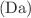 $$({\text{Da}})$$