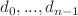 $$d_0,...,d_{n-1}$$