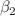$$\beta_{2}$$