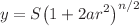 $$y=S{\left( 1+2 a r^2\right) ^{n/2}}$$