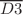 $$\overline{D3}$$