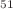 $${^{51}}$$