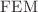 $$\hbox {FEM}$$