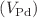 $$(V_{\text{Pd}})$$