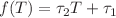 $$f(T)=\tau _2T+\tau _1$$