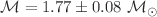 $$\mathcal {M} = 1.77 \pm 0.08~\mathcal {M}_{\odot }$$
