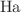 $$\text{Ha}$$