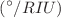 $$\left(^\circ /RIU\right)$$