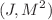 $$(J, M^2)$$