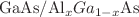 $$\text{GaAs}/{\text{Al}}_{x}{Ga}_{1-x}\text{As}$$