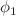 $$\phi _1$$