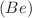 $$(Be)$$