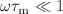 $$\omega \tau _{\text {m}}\ll 1$$