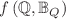 $$f\left( \mathbb {Q}, \mathbb {B}_Q\right) $$