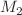$${M}_{2}$$