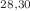 $$^{28,30}$$