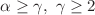 $$\alpha \ge \gamma ,~\gamma \ge 2$$