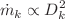 $$\dot{m}_k \propto D_k^{2}$$