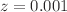 $$z = 0.001$$