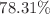 $$78.31\%$$
