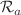$$\mathcal {R}_a$$